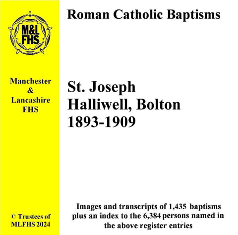 Bolton, Halliwell, St. Joseph's RC Church Baptisms 1893-1909 (Download)
