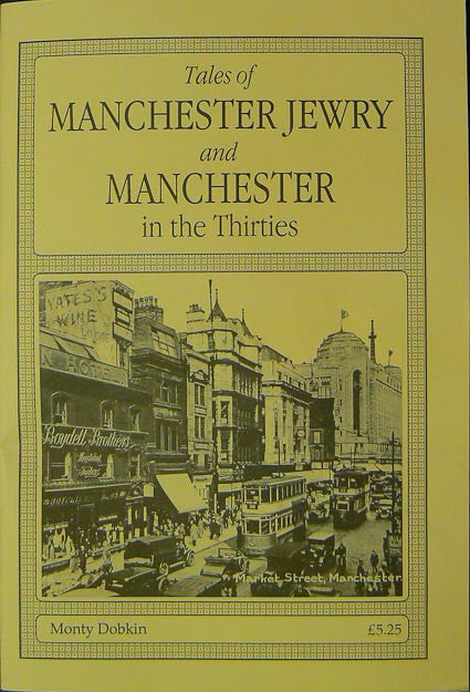 Tales of Manchester Jewry and Manchester in the Thirties