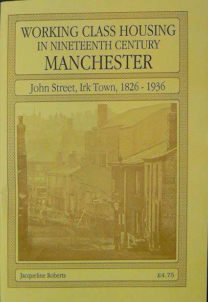 Working Class Housing in Nineteenth Century Manchester