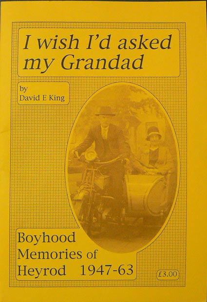 I wish I'd asked my Grandad; Heyrod 1947-1963