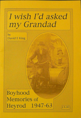 I wish I'd asked my Grandad; Heyrod 1947-1963