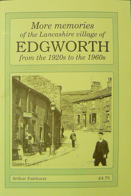 More Memories of the Lancashire Village of Edgworth.