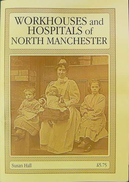 Workhouses and Hospitals of North Manchester