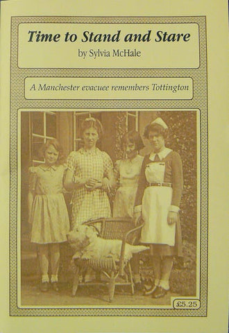 Time to Stand and Stare - Tottington Memories 1939-1943