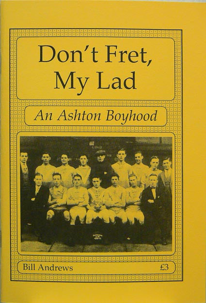 Don't Fret My Lad: An Ashton Boyhood