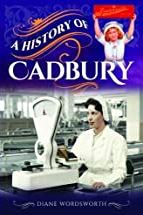 A History of Cadbury (Paperback)