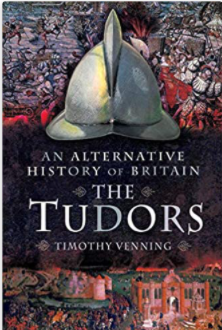 An Alternative History of Britain The Tudors