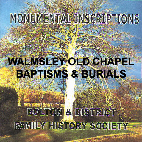 Bolton: Walmsley Old Chapel, Baptisms & Burials (Download)